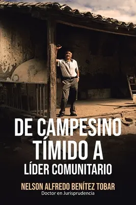 Di Campesino Tmido a Lder Comunitario - De Campesino Tmido a Lder Comunitario