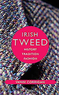 Tweed irlandese: storia, tradizione, moda - Irish Tweed: History, Tradition, Fashion