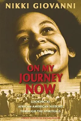 Nel mio viaggio, ora: Guardare alla storia afroamericana attraverso gli spirituals - On My Journey Now: Looking at African-American History Through the Spirituals