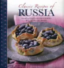 Ricette classiche della Russia: Cibo e cucina tradizionali in 25 piatti autentici - Classic Recipes of Russia: Traditional Food and Cooking in 25 Authentic Dishes