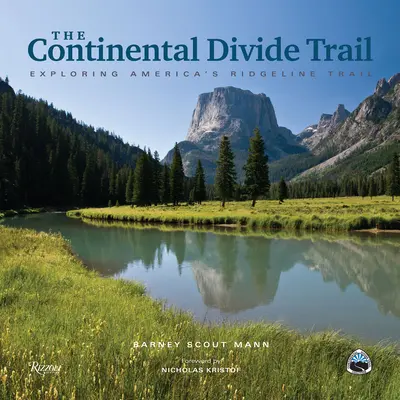 Il Continental Divide Trail: Esplorare il sentiero della linea di confine dell'America - The Continental Divide Trail: Exploring America's Ridgeline Trail