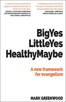 Grande Sì Piccolo Sì Sano Forse - Un nuovo quadro per l'evangelizzazione - Big Yes Little Yes Healthy Maybe - A new framework for evangelism
