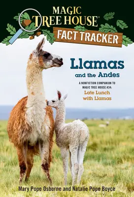 Llamas and the Andes: A non-fiction Companion to Magic Tree House #34: Late Lunch with Llamas - Llamas and the Andes: A Nonfiction Companion to Magic Tree House #34: Late Lunch with Llamas