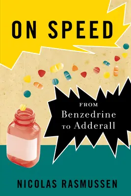 Sulla velocità: Dalla benzedrina all'Adderall - On Speed: From Benzedrine to Adderall