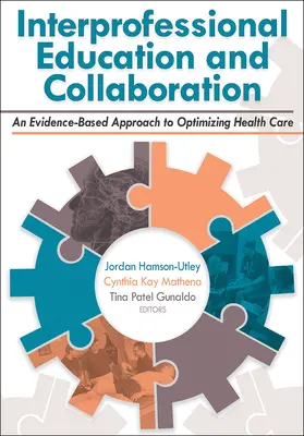 Formazione e collaborazione interprofessionale: Un approccio basato sull'evidenza per ottimizzare l'assistenza sanitaria - Interprofessional Education and Collaboration: An Evidence-Based Approach to Optimizing Health Care