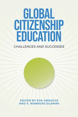 Educazione alla cittadinanza globale: Sfide e successi - Global Citizenship Education: Challenges and Successes