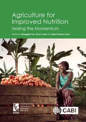 Agricoltura per una migliore nutrizione: Cogliere l'attimo - Agriculture for Improved Nutrition: Seizing the Momentum