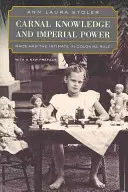 Conoscenza carnale e potere imperiale: Razza e intimità nel dominio coloniale, con una nuova prefazione - Carnal Knowledge and Imperial Power: Race and the Intimate in Colonial Rule, with a New Preface