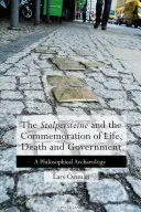 Le “Stolpersteine” e la commemorazione della vita, della morte e del governo: Un'archeologia filosofica - The 'Stolpersteine' and the Commemoration of Life, Death and Government: A Philosophical Archaeology