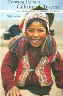 Crescere in una cultura del rispetto: L'educazione dei figli nel Perù delle Highlands - Growing Up in a Culture of Respect: Child Rearing in Highland Peru
