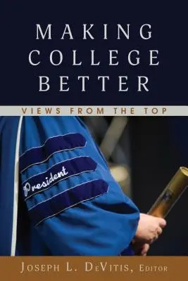 Migliorare l'università: Punti di vista dall'alto - Making College Better: Views from the Top