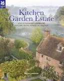 Kitchen Garden Estate - Tecniche tradizionali della casa di campagna per il giardiniere moderno o per il piccolo proprietario - Kitchen Garden Estate - Traditional country-house techniques for the modern gardener or smallholder