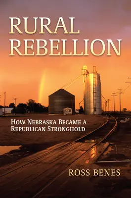 La ribellione rurale: Come il Nebraska è diventato una roccaforte repubblicana - Rural Rebellion: How Nebraska Became a Republican Stronghold
