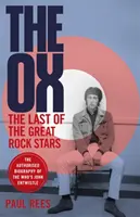 Ox - L'ultima delle grandi rockstar: La biografia autorizzata di John Entwistle degli Who - Ox - The Last of the Great Rock Stars: The Authorised Biography of The Who's John Entwistle