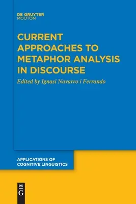 Approcci attuali all'analisi delle metafore nel discorso - Current Approaches to Metaphor Analysis in Discourse