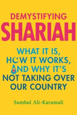 Demistificare la Sharia: Cos'è, come funziona e perché non sta conquistando il nostro Paese - Demystifying Shariah: What It Is, How It Works, and Why It's Not Taking Over Our Country