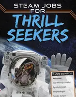 Lavori STEAM per chi cerca il brivido - STEAM Jobs for Thrill Seekers