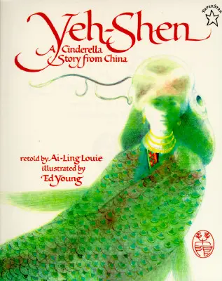 Yeh-Shen: una storia di cenerentola dalla Cina - Yeh-Shen: A Cinderella Story from China