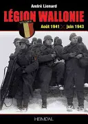 Légion Wallonie: Storia e archivi 1941-1945 - Lgion Wallonie: Histoire Et Archives 1941-1945