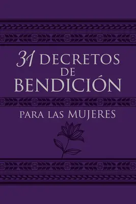 31 decreti di benedizione per le donne - 31 Decretos de Bendicin Para Las Mujeres