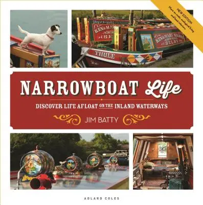 Narrowboat Life: Scoprire la vita a galla sulle vie d'acqua interne - Narrowboat Life: Discover Life Afloat on the Inland Waterways