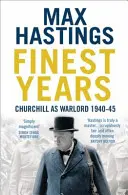 Gli anni più belli - Churchill come signore della guerra 1940-45 - Finest Years - Churchill as Warlord 1940-45