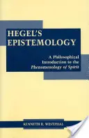 L'epistemologia di Hegel - Introduzione filosofica alla Fenomenologia dello Spirito - Hegel's Epistemology - A Philosophical Introduction to the Phenomenology of Spirit