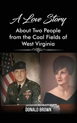 La storia d'amore di due persone dei campi di carbone della West Virginia - A Love Story About Two People from the Coal Fields of West Virginia