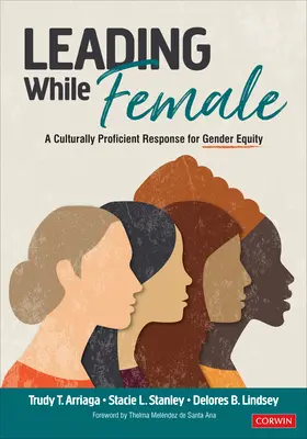 Dirigere al femminile: Una risposta culturalmente competente per l'equità di genere - Leading While Female: A Culturally Proficient Response for Gender Equity