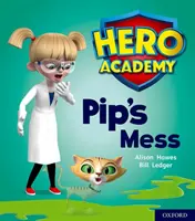 Hero Academy: Oxford Level 2, Red Book Band: Il pasticcio di Pip - Hero Academy: Oxford Level 2, Red Book Band: Pip's Mess