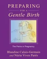 Prepararsi a un parto dolce: Il bacino in gravidanza - Preparing for a Gentle Birth: The Pelvis in Pregnancy