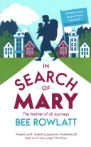 Alla ricerca di Maria: La madre di tutti i viaggi - In Search of Mary: The Mother of All Journeys