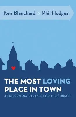 Il posto più amorevole della città: una parabola moderna per la Chiesa - The Most Loving Place in Town: A Modern Day Parable for the Church