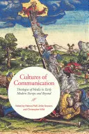 Culture della comunicazione: Teologie dei media nella prima Europa moderna e oltre - Cultures of Communication: Theologies of Media in Early Modern Europe and Beyond