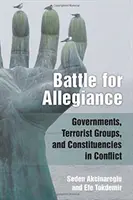 Battaglia per la fedeltà: Governi, gruppi terroristici e circoscrizioni in conflitto - Battle for Allegiance: Governments, Terrorist Groups, and Constituencies in Conflict