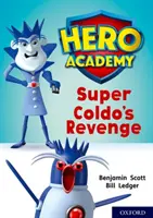 Hero Academy: Oxford Livello 9, fascetta d'oro: La vendetta di Super Coldo - Hero Academy: Oxford Level 9, Gold Book Band: Super Coldo's Revenge