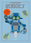 Fai e muovi: robot: 12 marionette di carta da stampare e far giocare - Make and Move: Robots: 12 Paper Puppets to Press Out and Play