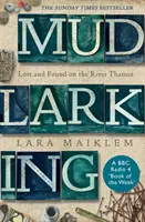 Mudlarking - Il bestseller del Sunday Times - Mudlarking - The Sunday Times Bestseller
