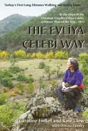 Evliya Celebi Way - Il primo percorso a piedi e a cavallo di lunga distanza della Turchia - Evliya Celebi Way - Turkey's First Long-distance Walking and Riding Route