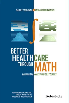 Una sanità migliore attraverso la matematica: Piegare le curve di accesso e di costo - Better Healthcare Through Math: Bending the Access and Cost Curves