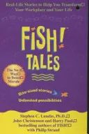 Storie di pesci - Storie vere che aiutano a trasformare il vostro posto di lavoro e la vostra vita - Fish Tales - Real stories to help transform your workplace and your life