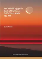 L'antico libro egizio della luna: Testi della bara Incantesimi 154-160 - The Ancient Egyptian Book of the Moon: Coffin Texts Spells 154-160