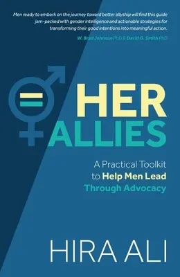 I suoi alleati: Un kit di strumenti pratici per aiutare gli uomini a essere leader attraverso l'advocacy - Her Allies: A Practical Toolkit to Help Men Lead Through Advocacy