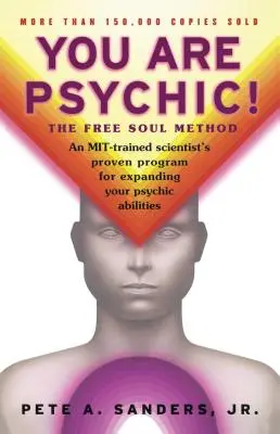 Tu sei un sensitivo! Il metodo dell'anima libera - You Are Psychic!: The Free Soul Method