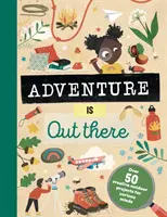 L'avventura è là fuori - Attività creative per esploratori all'aperto - Adventure is Out There - Creative activities for outdoor explorers