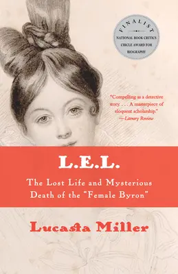 L.E.L.: la vita perduta e la morte misteriosa della donna Byron - L.E.L.: The Lost Life and Mysterious Death of the Female Byron