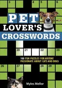 Cruciverba per gli amanti degli animali: 100 divertenti cruciverba per tutti gli appassionati di cani e gatti - Pet Lover's Crosswords: 100 Fun Puzzles for Anyone Passionate about Cats and Dogs