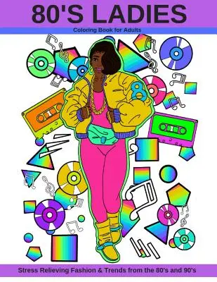 Donne degli anni '80: Moda e tendenze degli anni '80 e '90 per alleviare lo stress - 80's Ladies: Stress Relieving Fashion & Trends from the 80's and 90's