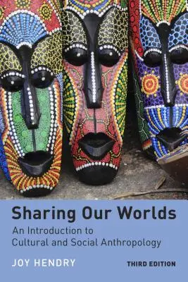 Condividere i nostri mondi: introduzione all'antropologia culturale e sociale - Sharing Our Worlds: An Introduction to Cultural and Social Anthropology