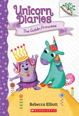 La principessa folletto: Un libro di rami (Diari dell'Unicorno #4), 4 - The Goblin Princess: A Branches Book (Unicorn Diaries #4), 4